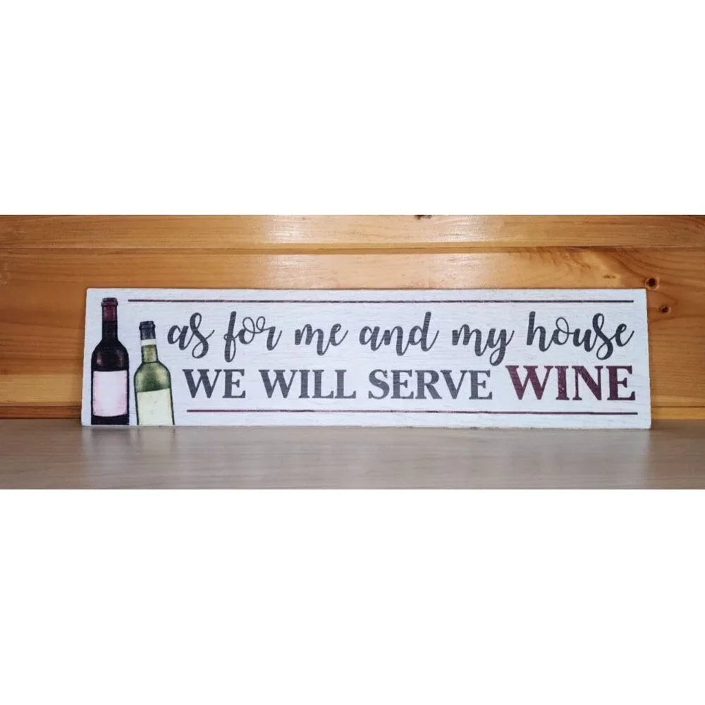 As For Me And My House We Will Serve Wine 24X6 Hanging Novelty Sign